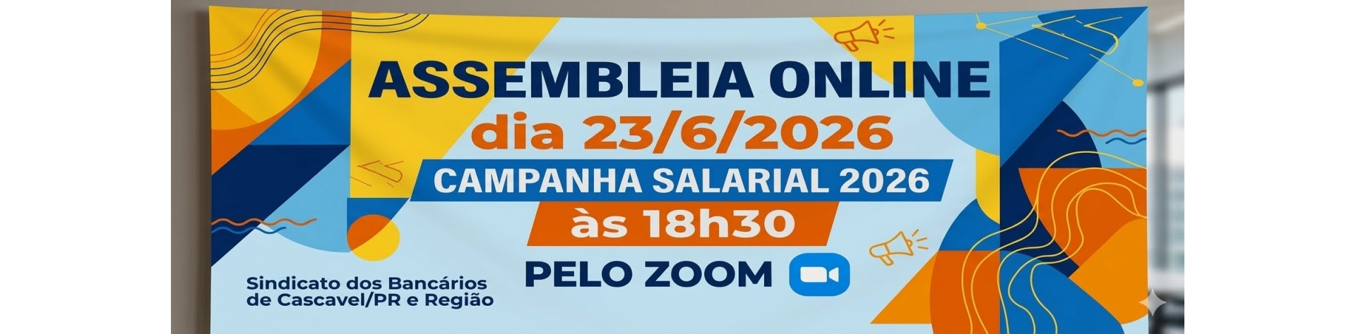 ASSEMBLEIA - CAMPANHA SALARIAL 2026 - EDITAL DE CONVOCAÇÃO AGE ONLINE DIA: 23/06/2026 (TERÇA-FEIRA) ÀS 18H30 - PARTICIPEM - LINK NO EDITAL
