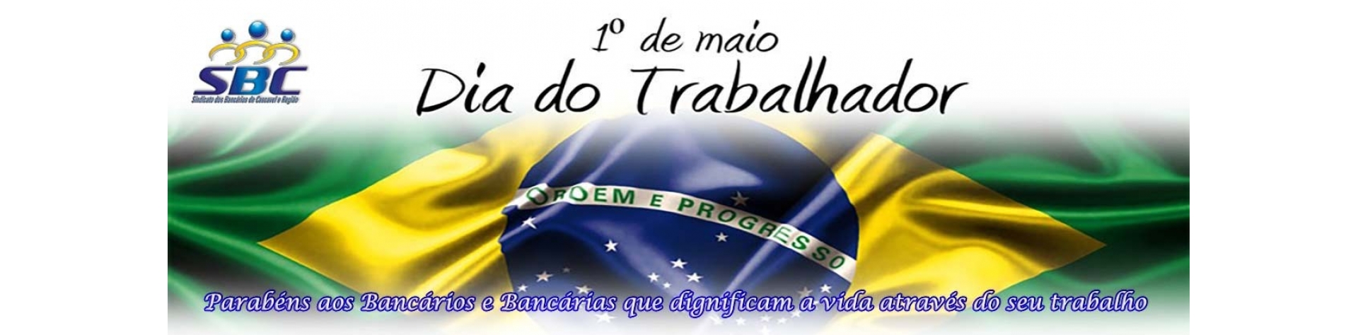 1º de maio - Parabéns a toda a categoria bancária!